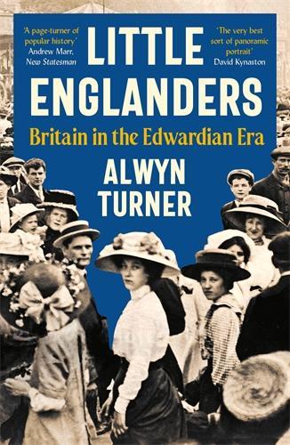 Little Englanders: Britain in the Edwardian Era (Paperback)