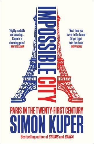 Impossible City: Paris in the Twenty-First Century (Paperback)