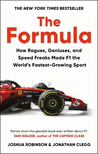 The Formula: How Rogues, Geniuses, and Speed Freaks Made F1 the World's Fastest-Growing Sport (Paperback)