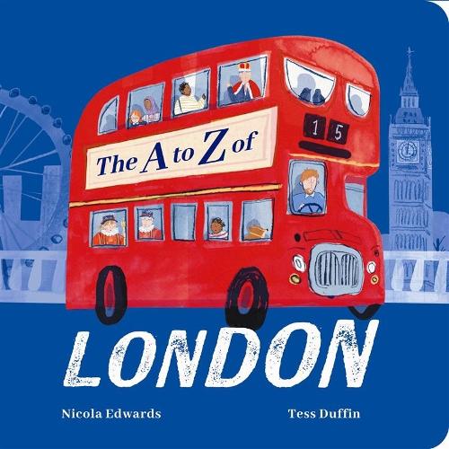The A-Z of London by Nicola Edwards, Tess Duffin | Waterstones