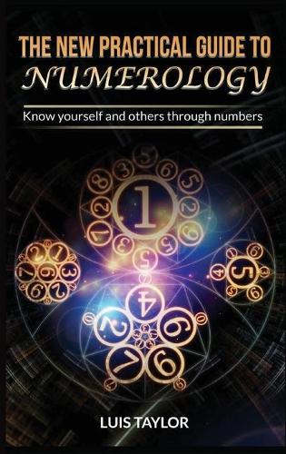The New Practical Guide to Numerology: Know yourself and others through numbers (Hardback)