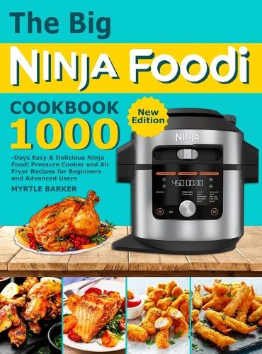 The Big Ninja Foodi Cookbook By Myrtle Barker | Waterstones