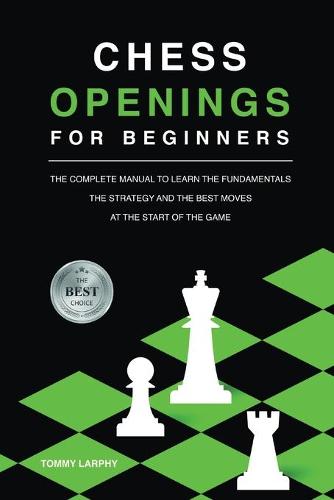 Chess Openings For Dummies by James Eade