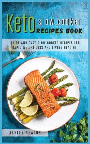 Keto slow cooker recipes book by Ashley Newton | Waterstones