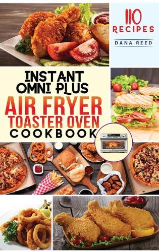 Instant Omni Air Fryer Toaster Oven Cookbook 2020: Effortless
