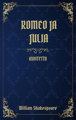 Romeo ja Julia: (Kuvitettu) (Hardback)