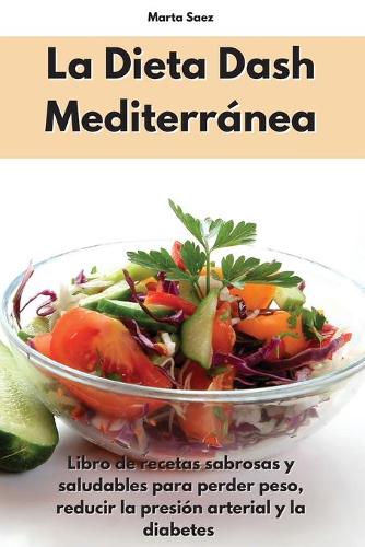 La Dieta Dash Mediterranea by Marta Saez | Waterstones