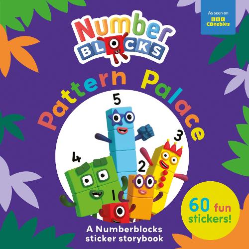 Pattern Palace: A Numberblocks Sticker Storybook By Numberblocks, Sweet 