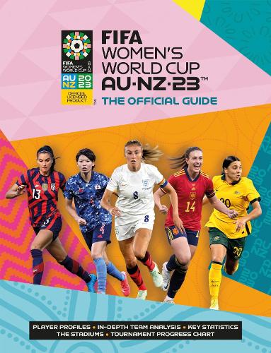 Fifa Womens World Cup 2023 The Official Guide By Catherine Etoe Natalia Sollohub Waterstones