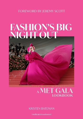 Fashion's Big Night Out: A Met Gala Lookbook (Hardback)