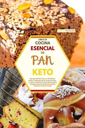 Libro de Cocina Esencial de Pan Keto by Patricia Hernandez | Waterstones