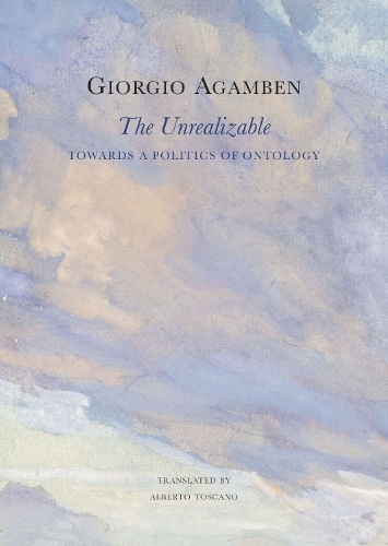 The Unrealizable: Towards a Politics of Ontology - The Italian List (Hardback)