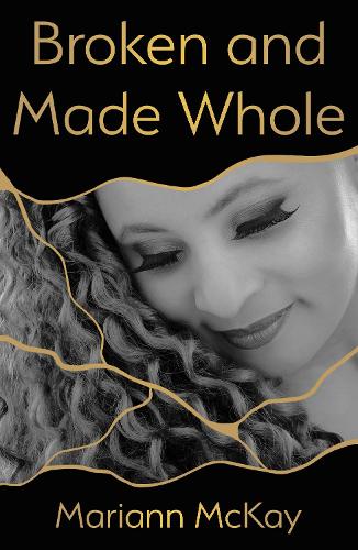 Broken and Made Whole (Paperback)