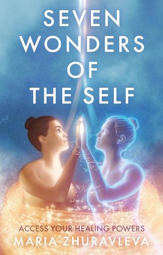 Seven Wonders of The Self: Access your Healing Powers (Paperback)