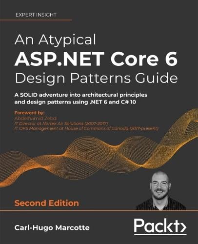 An Atypical ASP.NET Core 6 Design Patterns Guide by Marcotte | Waterstones