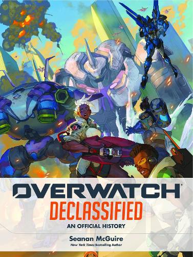 Overwatch Declassified An Official History by Seanan McGuire