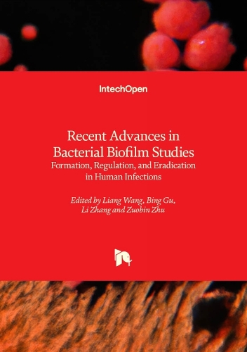 Recent Advances in Bacterial Biofilm Studies by Zuobin Zhu, Li Zhang ...