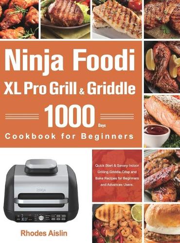 Ninja Foodi XL Pro Grill Griddle Cookbook for Beginners by Rhodes Aislin Waterstones