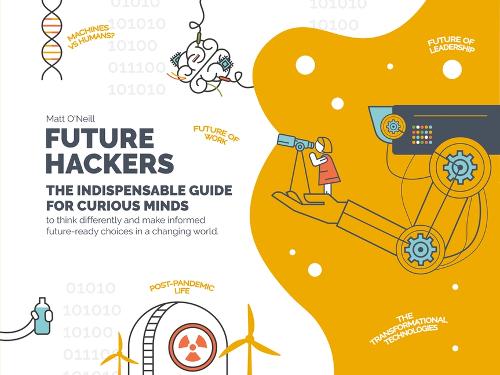 Future Hackers: The Indispensable Guide for Curious Minds (Paperback)