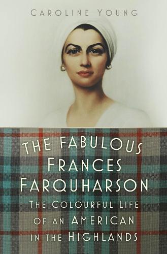 The Fabulous Frances Farquharson by Caroline Young