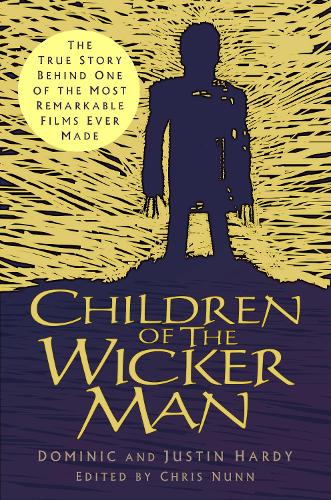 Children of The Wicker Man by Justin Hardy, Dominic Hardy