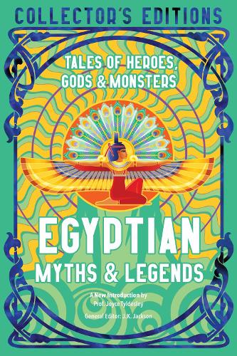 Egyptian Myths & Legends By Joyce Tyldesley, J.K. Jackson | Waterstones