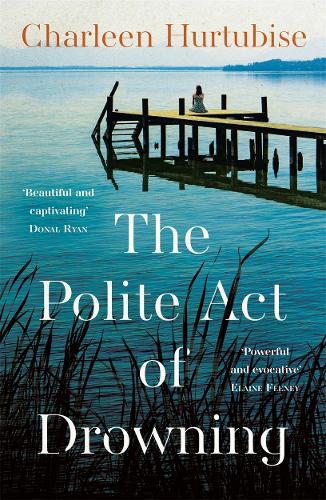 The Polite Act of Drowning (Hardback)