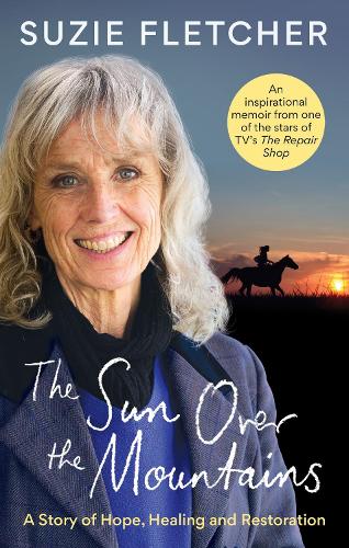 The Sun Over The Mountains: A Story of Hope, Healing and Restoration (Paperback)