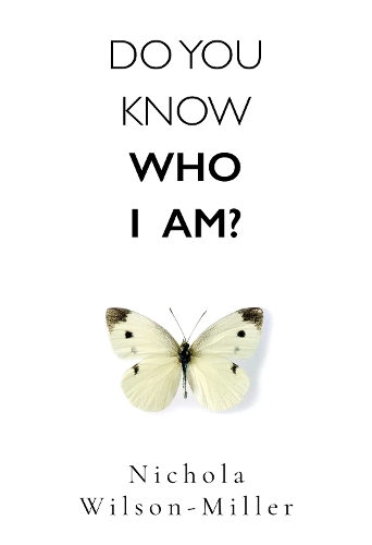 Do You Know Who I Am? by Nichola Wilson-Miller | Waterstones
