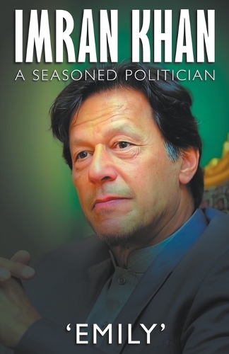 Imran Stone Imran Khan - A Seasoned Politician by Mrs Emily | Waterstones