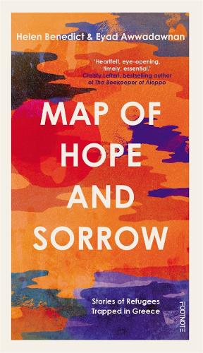 Map of Hope and Sorrow: Stories of Refugees Trapped in Greece (Paperback)