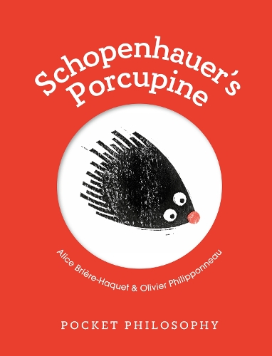 Pocket Philosophy: Schopenhauer's Porcupine (Hardback)