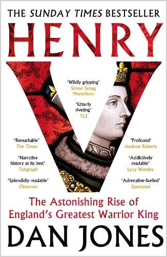 Cover of Henry V: The Astonishing Rise of England’s Greatest Warrior King