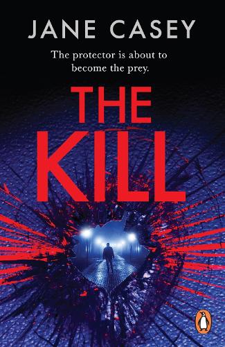 The Kill: The gripping detective crime thriller from the bestselling author - Maeve Kerrigan Series (Paperback)