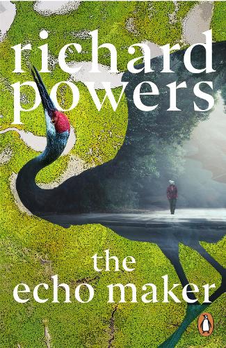 The Echo Maker by Richard Powers | Waterstones