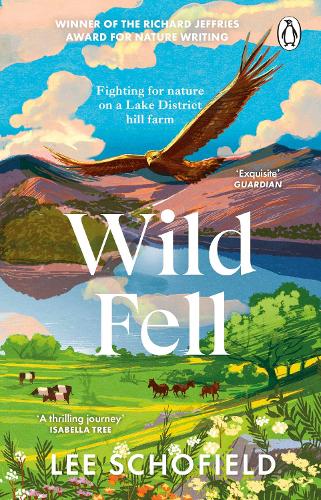 Wild Fell: Fighting for nature on a Lake District hill farm (Paperback)