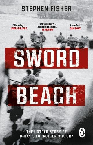 Cover of Sword Beach: The Untold Story of D-Day’s Forgotten Victory