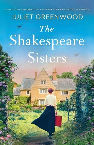 The Shakespeare Sisters: An emotional and absolutely unputdownable WW2 historical romance - Shakespeare Sisters 1 (Paperback)