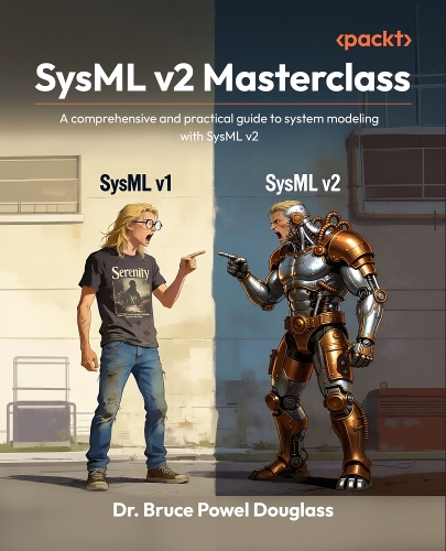 SysML v2 Masterclass by Dr. Bruce Powel Douglass | Waterstones