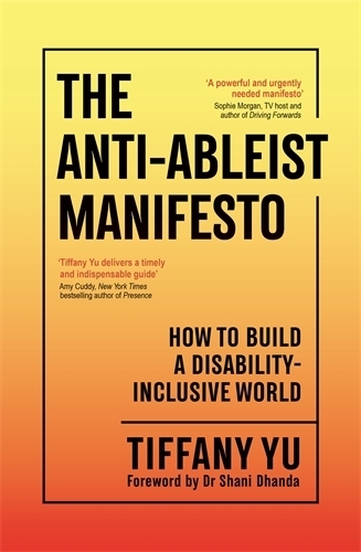 The Anti-Ableist Manifesto: How to Build a Disability-Inclusive World (Paperback)