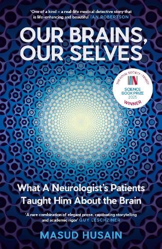 Our Brains, Our Selves: What a Neurologist’s Patients Taught Him About the Brain cover