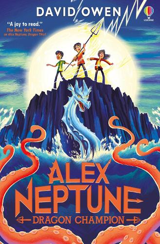 Alex Neptune, Dragon Champion by David Owen | Waterstones