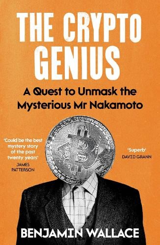 The Crypto Genius: A Quest to Unmask the Mysterious Mr Nakamoto (Paperback)