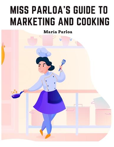Miss Parloa's New Cookbook by Miss Maria Parloa | Waterstones