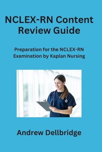 NCLEX-RN Content Review Guide By Andrew Dellbridge | Waterstones