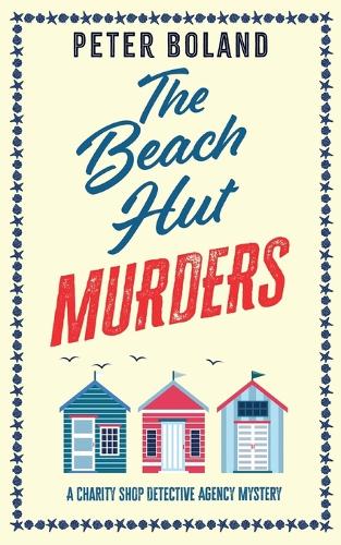 Joffe Books Ltd The Beach Hut Murders An Absolutely Gripping Cozy Mystery Filled With Twists And Turns