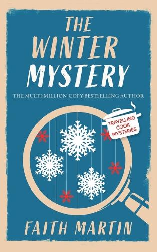 THE WINTER MYSTERY an absolutely gripping cozy mystery for all crime thriller fans - Travelling Cook Mysteries 2 (Paperback)
