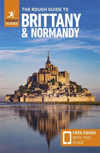 The Rough Guide to Brittany and Normandy: Travel Guide with eBook - Rough Guides Main Series (Paperback)