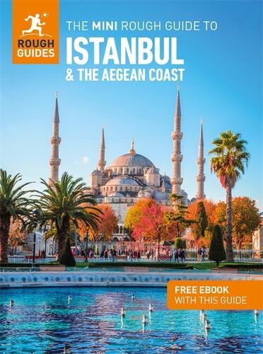 The Mini Rough Guide to Istanbul and the Aegean Coast: Travel Guide with eBook - Mini Rough Guides (Paperback)