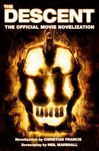 The Descent: The Official Novelization by Christian Francis